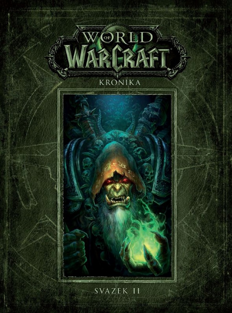 Levně Metzen Chris;Burns Matt World of Warcraft - Kronika 2 (dotisk)