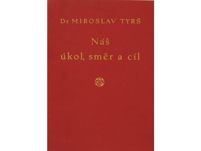 Brožura, Dr. Miroslav Tyrš, Náš úkol, směr a cíl, 1946