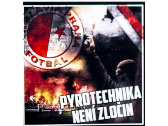 Samolepka Ultras, Pyrotechnika není zločin