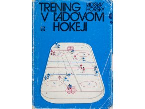 Kniha Tréning v ladovom hokeji, Ladislav Horský