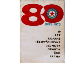 80 let ČKD SPARTA PRAHA 1893 1973