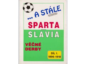Kniha ...A stále, Sparta v. Slavia, 1. díl, 1896 1918