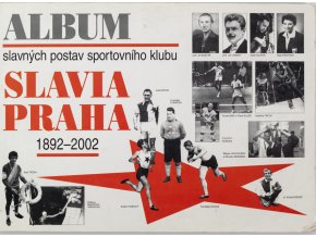 Album slavných postav SK Slavia Praha, 1892 2002