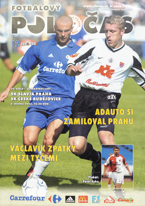 Slávistický POLOČAS SK SLAVIA PRAHA vs. SK Čes. Budějovice, 2003 velký + plakát