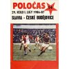 Fotbalový POLOČAS SK SLAVIA PRAHA vs. FK Čes. Budějovice , 1986 87