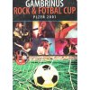 Program fotbal, Gambrinus Rock and Fotbal Cup, 2001