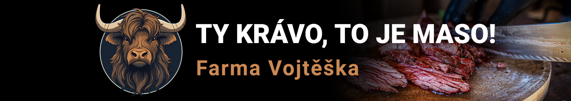 TY KRÁVO, TO JE MASO! Farma Vojtěška