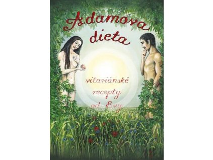 Adamova dieta - Vitariánské recepty od Evy