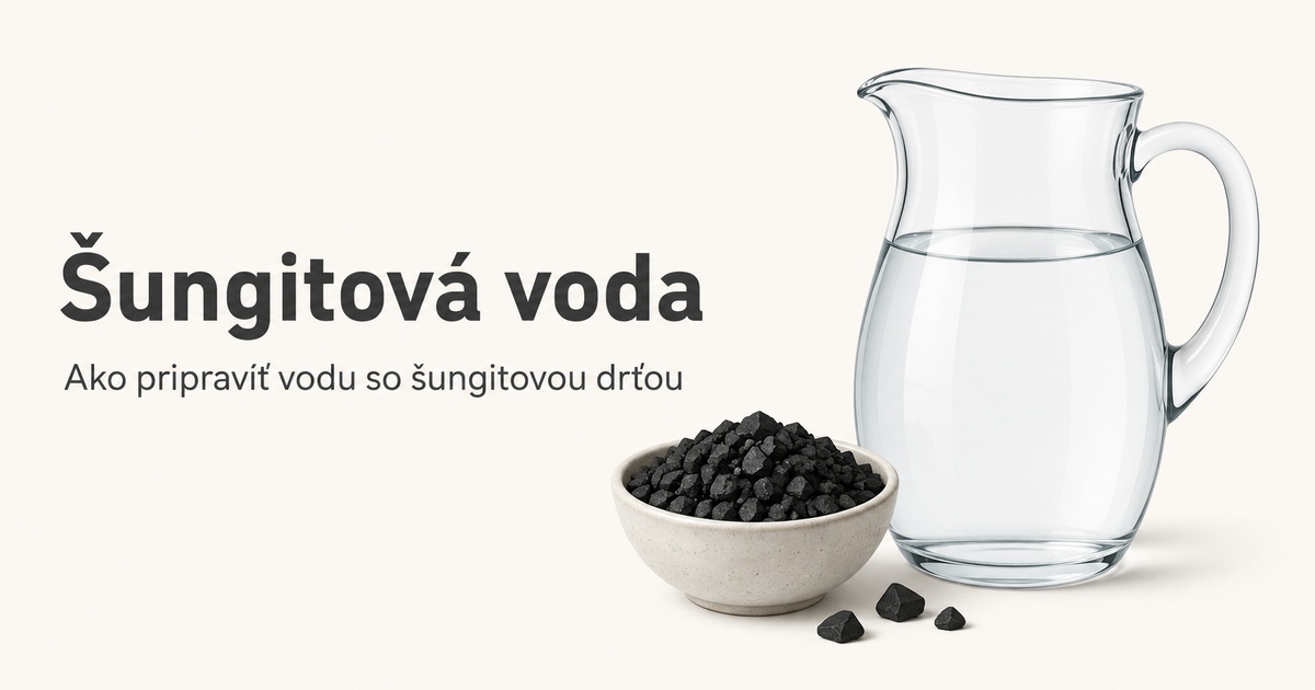 Šungitová voda: ako pripraviť vodu so šungitovou drťou a na čo si dať pozor