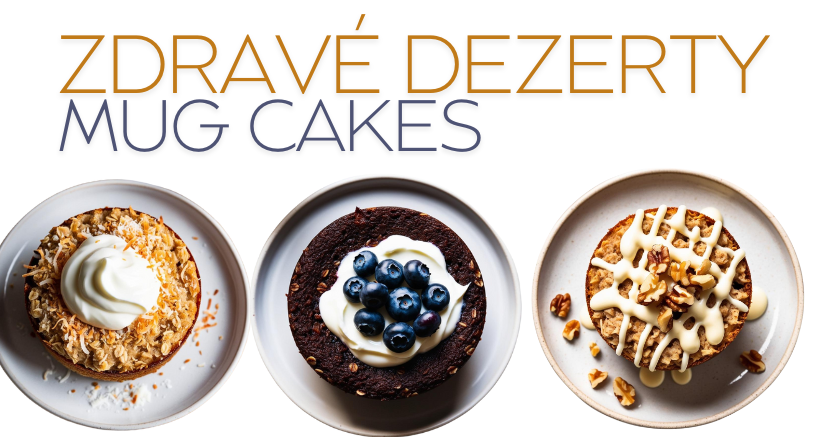 Mug cakes - zdravé, rychlé dezerty plné bílkovin