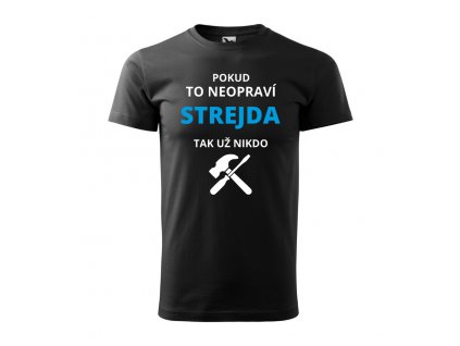 Pánské tričko Pokud to neopraví strejda - černé