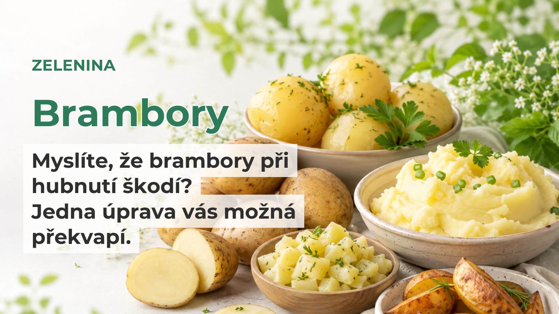 Brambory pod lupou: vařené, pečené, kaše a vychlazené