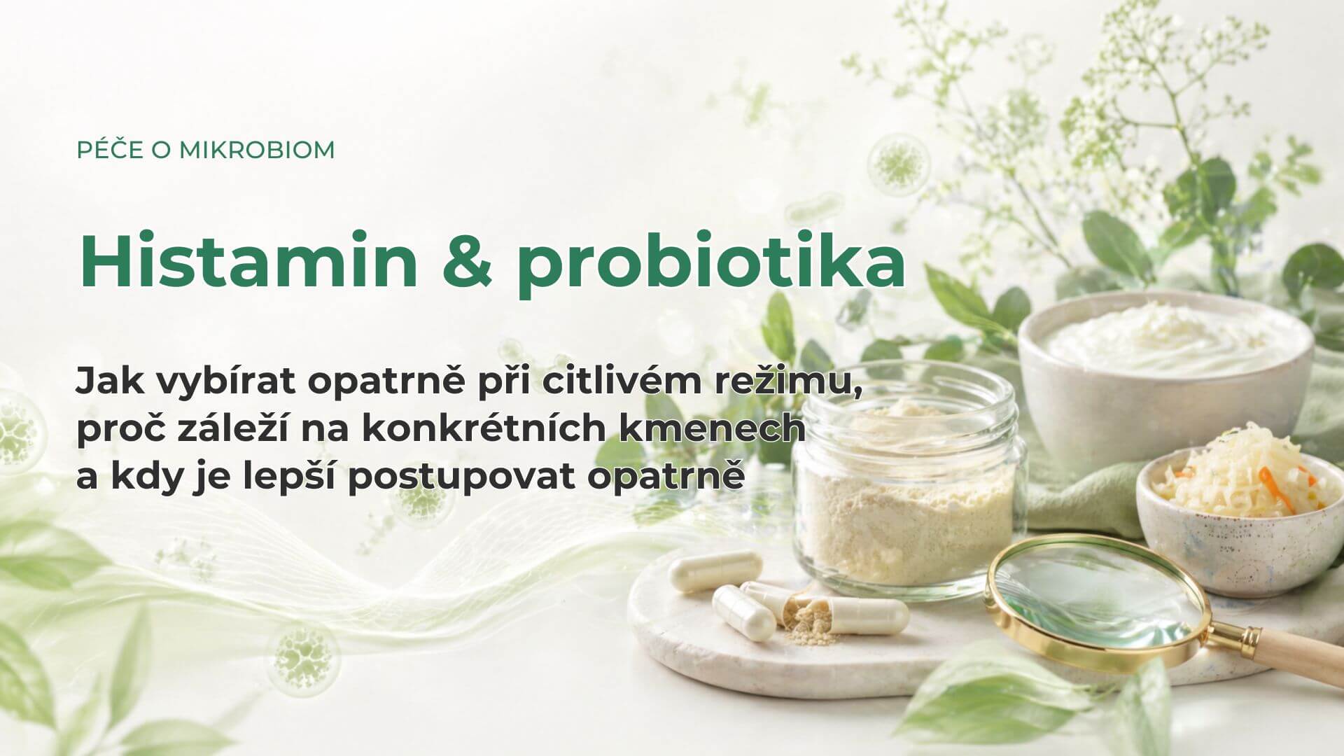 Histaminová intolerance a probiotika: jak vybírat opatrně