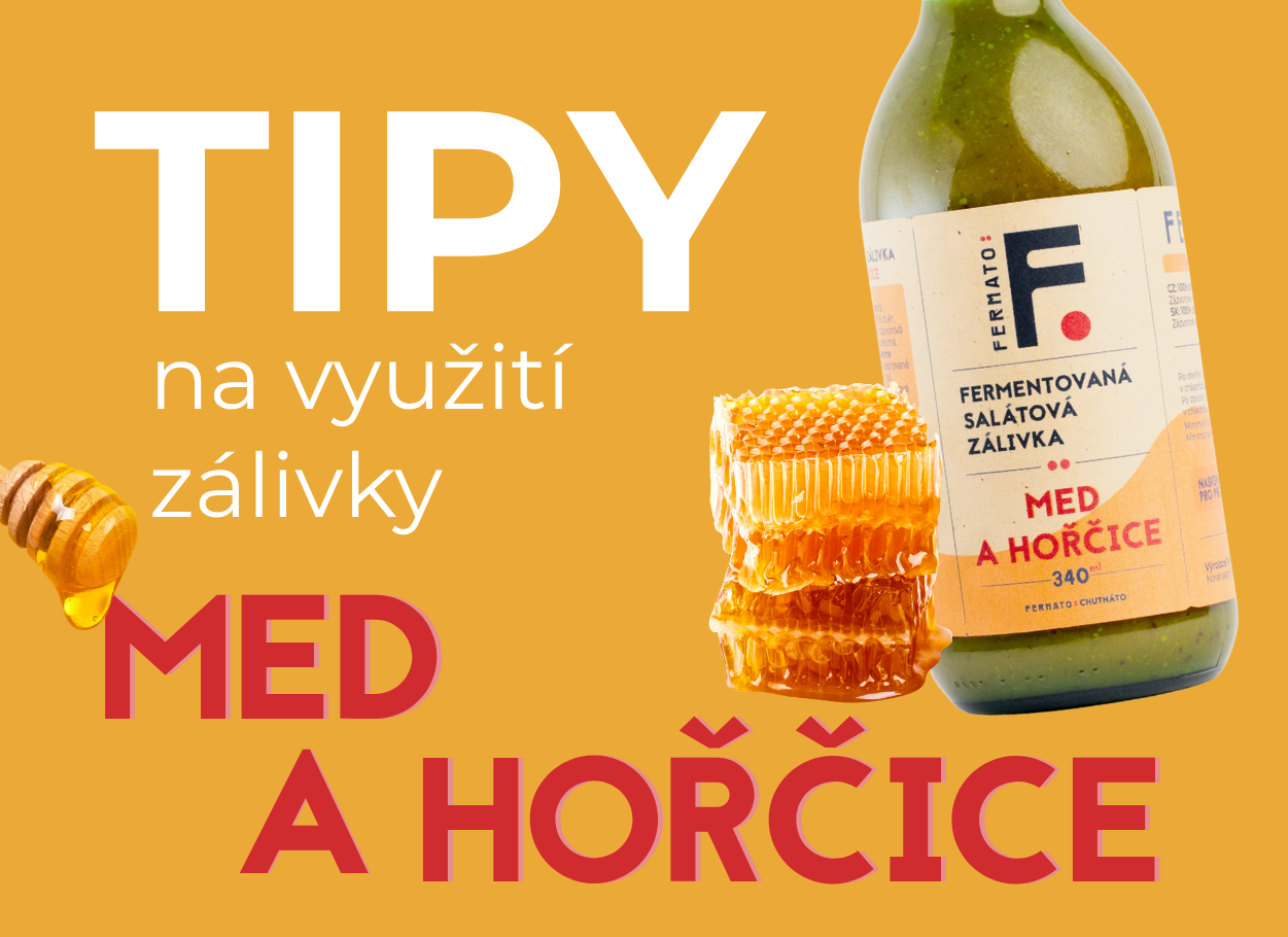 Fermato Med a Hořčice – tipy, jak zálivku naplno využít v každodenním vaření