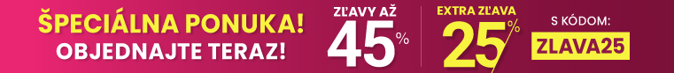Zľavy až 45 % + naviac zľava 25 %