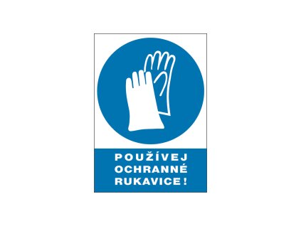 Bezpečnostní tabulka - Používej ochranné rukavice