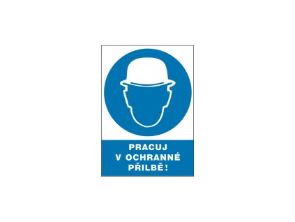 Bezpečnostní tabulka - Pracuj v ochranné přilbě