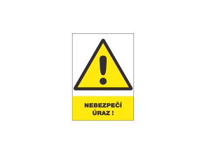 Bezpečnostní tabulka - Nebezpečí úraz!