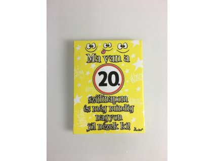 Obraz s maďarským nápisom "Ma van a 20. szülinapom"
