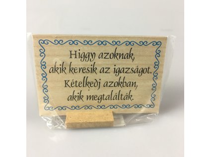 Drevená tabuľa malá s maďarským nápisom "Higgy azoknak"