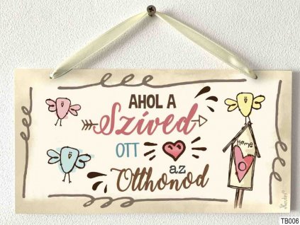 large 1604375265 h 250 dekor tabla tb006 ahol a szived ott az otthonod