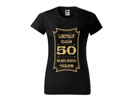 Dámske tričko s maďarským nápisom" Limitált kiadás...50"- hb001