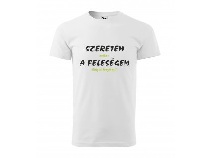 Pánske tričko s maďarským nápisom "Szeretem a feleségem..."