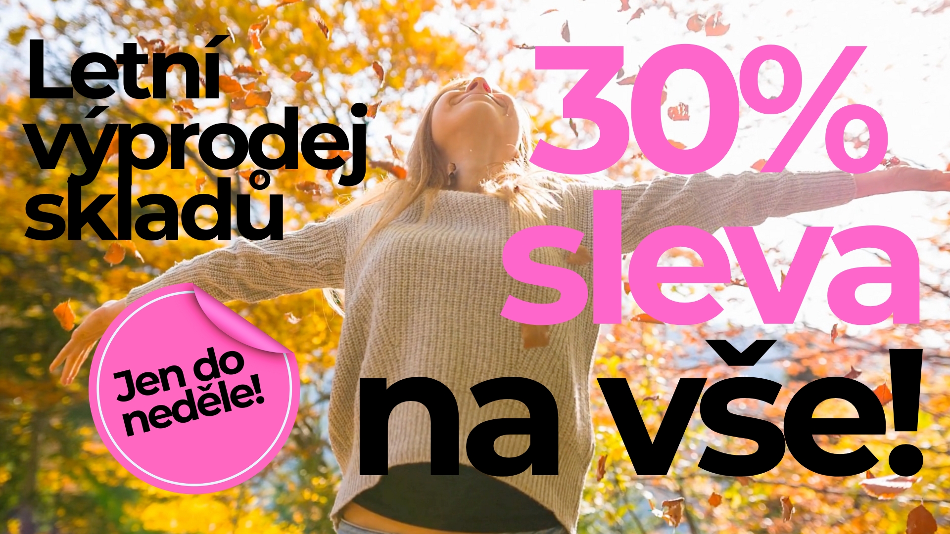 Výprodej letních skladů! 30% sleva na vše! Jen do neděle.