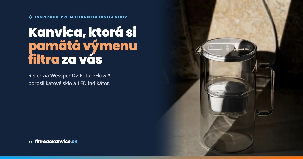 Recenzia: Wessper D2 FutureFlow™ – kanvica, ktorá si výmenu filtra pamätá za vás