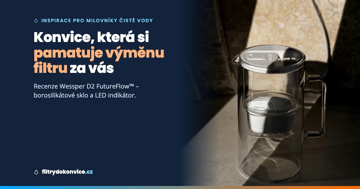 Recenze: Wessper D2 FutureFlow™ – konvice, která si pamatuje výměnu filtru za vás