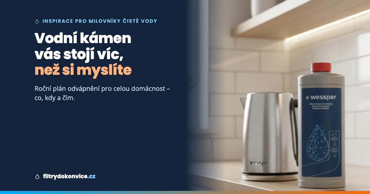 Vodní kámen vás stojí víc, než si myslíte. Roční plán odvápnění pro celou domácnost