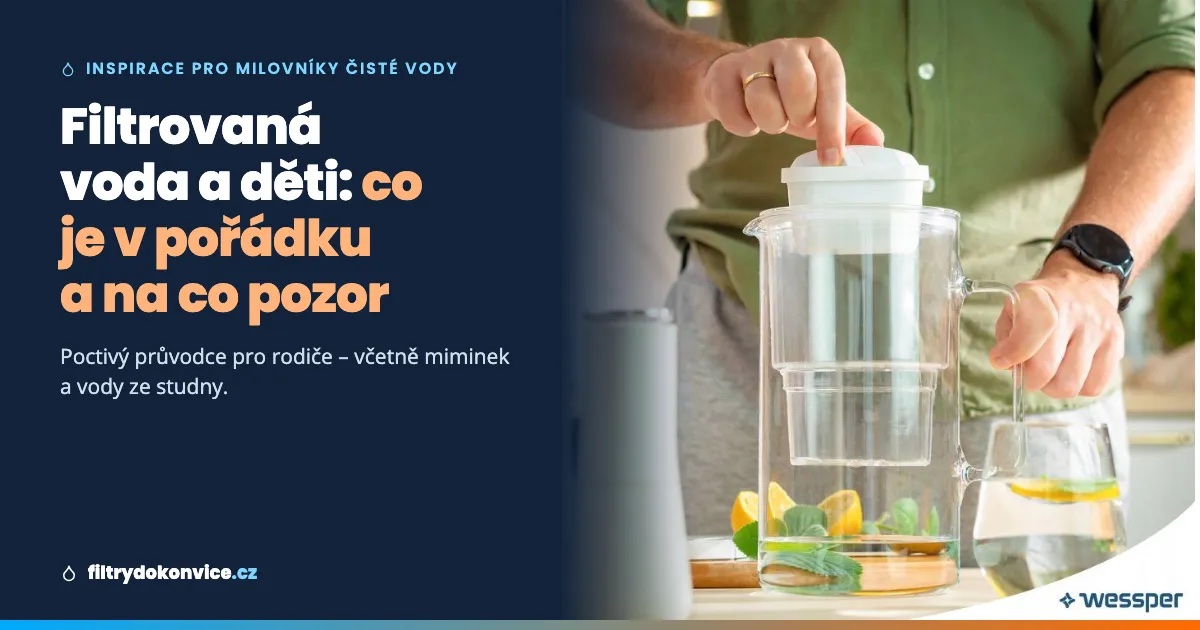 Filtrovaná voda a děti: co je v pořádku, co ne a na co si dát pozor u miminek