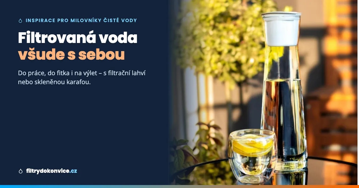 Filtrovaná voda všude s sebou: do práce, do fitka i na výlet