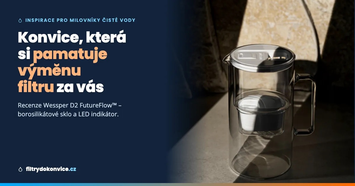 Recenze: Wessper D2 FutureFlow™ – konvice, která si pamatuje výměnu filtru za vás