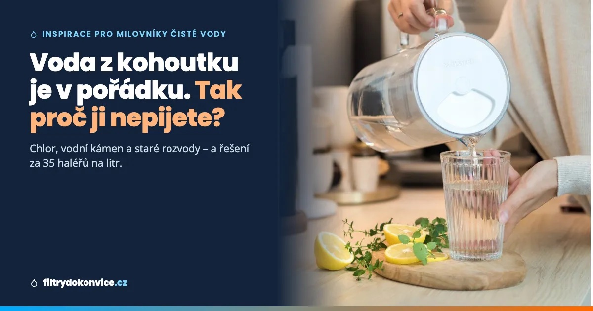 Voda z kohoutku je v pořádku. Tak proč ji nepijete?