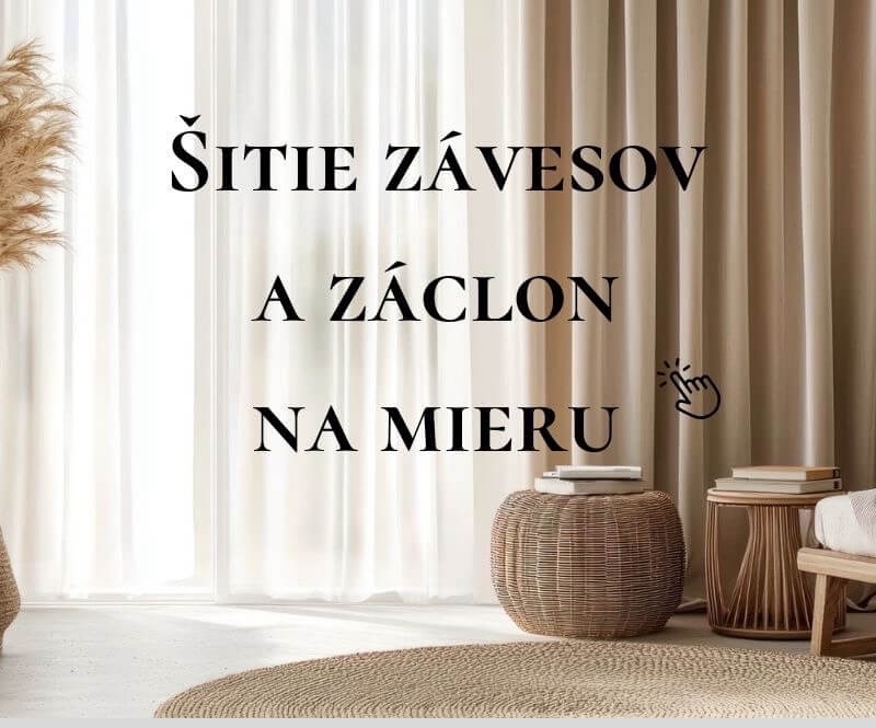 Záclony a závesy ušijeme na mieru pre vás.