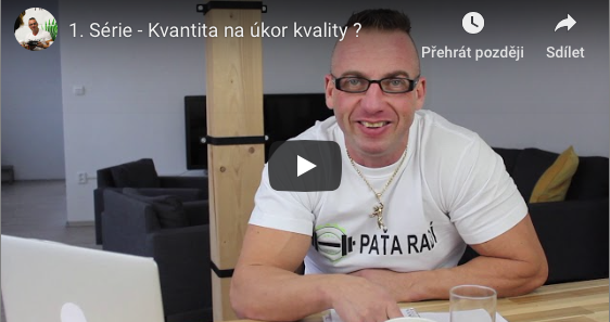 Paťa Radí - 1. Série - Kvantita na úkor kvality ?