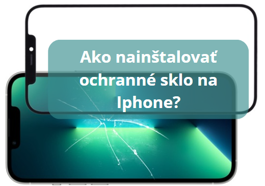 Ako nainštalovať ochranné sklo na Iphone?
