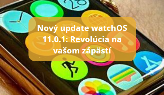 Nový update watchOS 11.0.1: Revolúcia na vašom zápästí