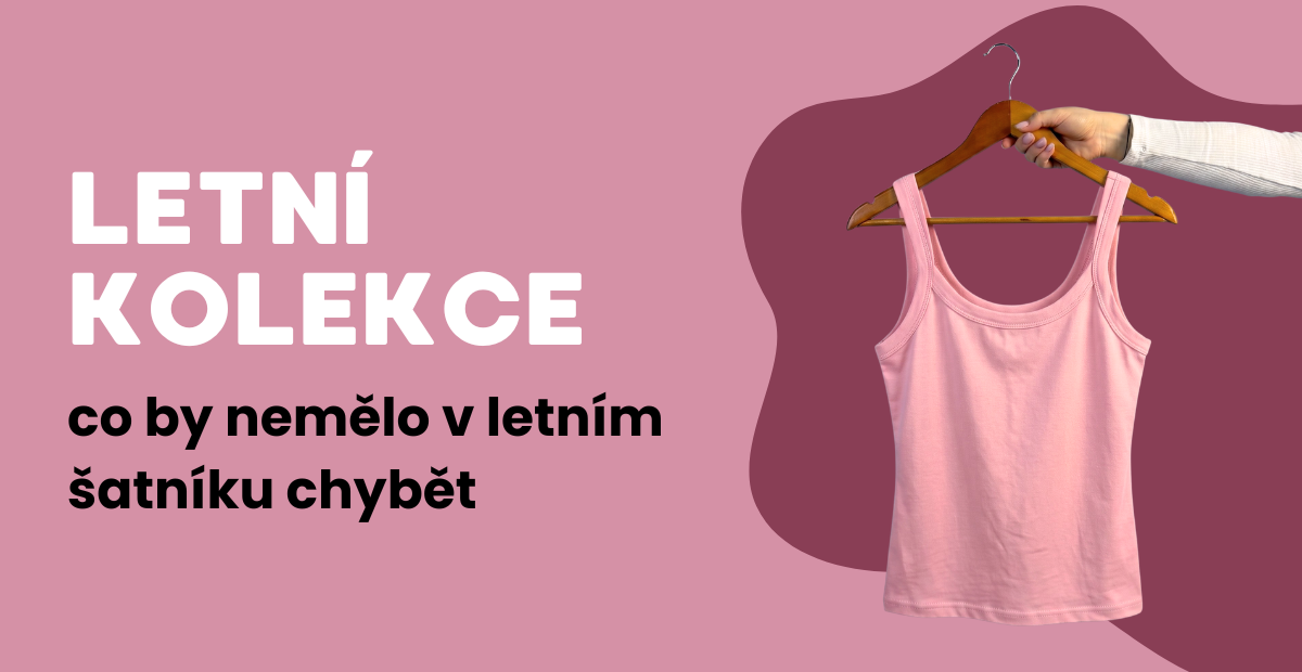 Letní nezbytnosti aneb co by vám v letním šatníku nemělo chybět