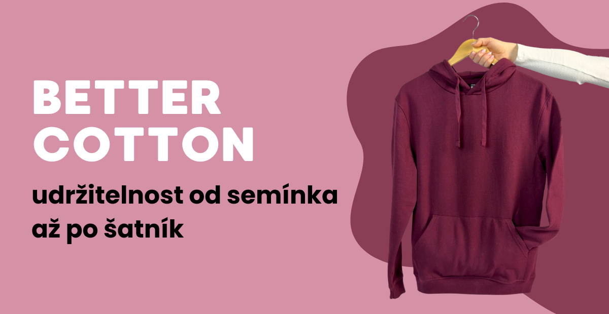 Better Cotton – udržitelnost od semínka až po šatník