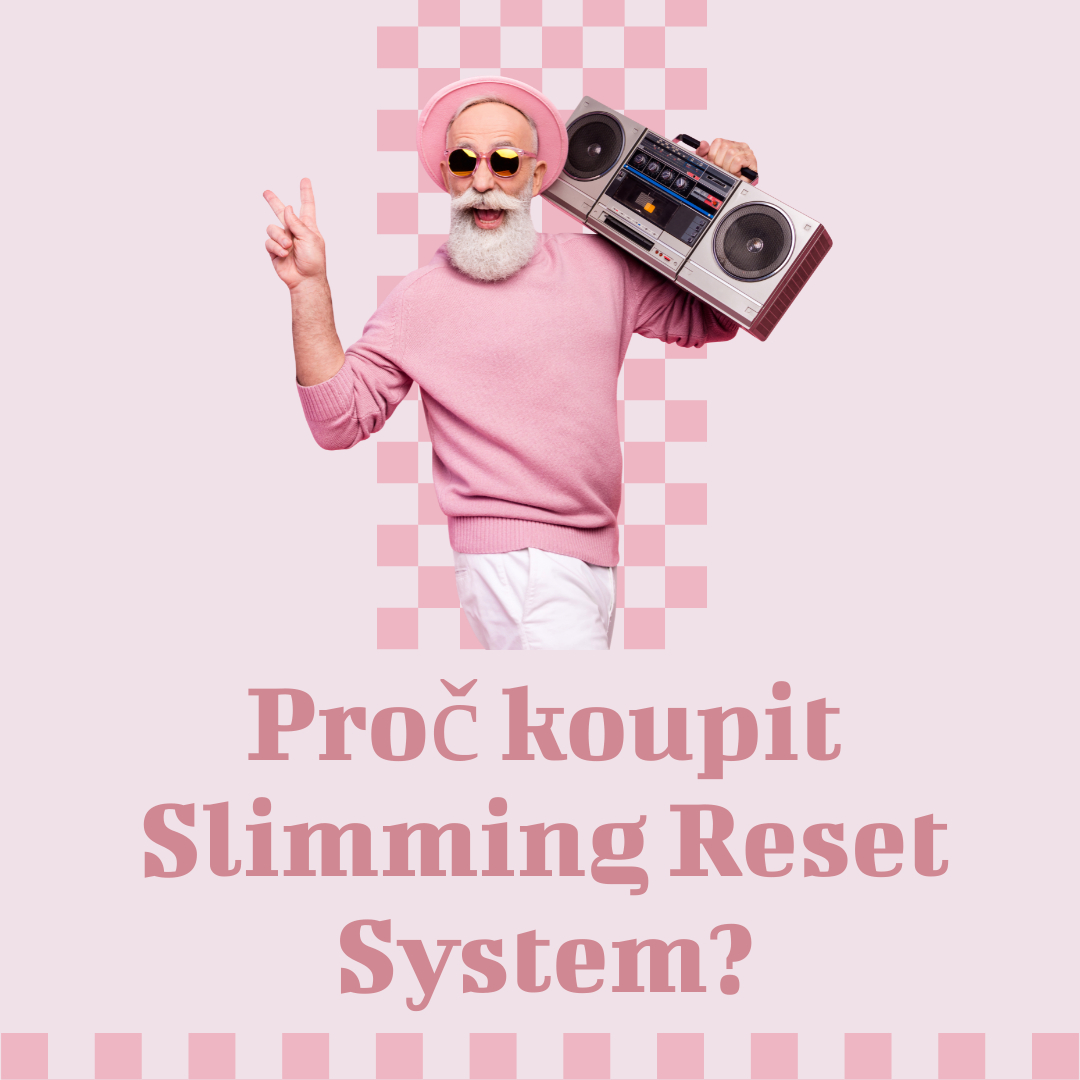 Proč koupit Slimming Reset System?