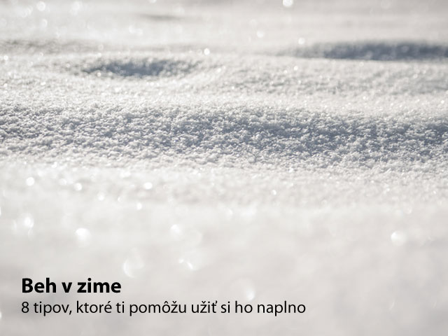 Beh v zime – 8 tipov, ktoré ti pomôžu užiť si ho naplno