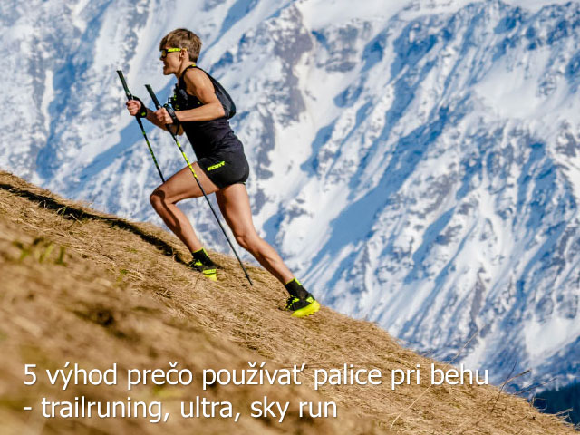 5 výhod prečo používať palice pri behu - trailruning, ultra, sky run