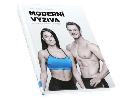 Moderní výživa ve fitness a silových sportech (Lukáš Roubík a kol.)