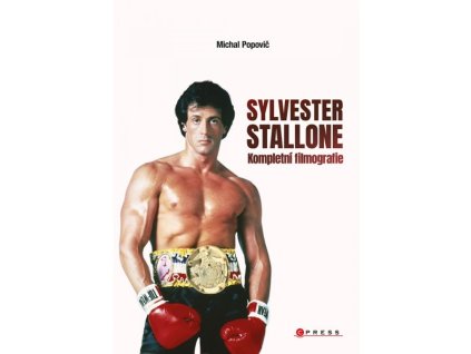 Sylvester Stallone: kompletní filmografie (Michal Popovič)