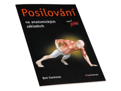 Nakladatelství Grada Posilování na anatomických základech (Bret Contreras)