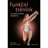 Funkční trénink na anatomických základech (Kevin Carr)