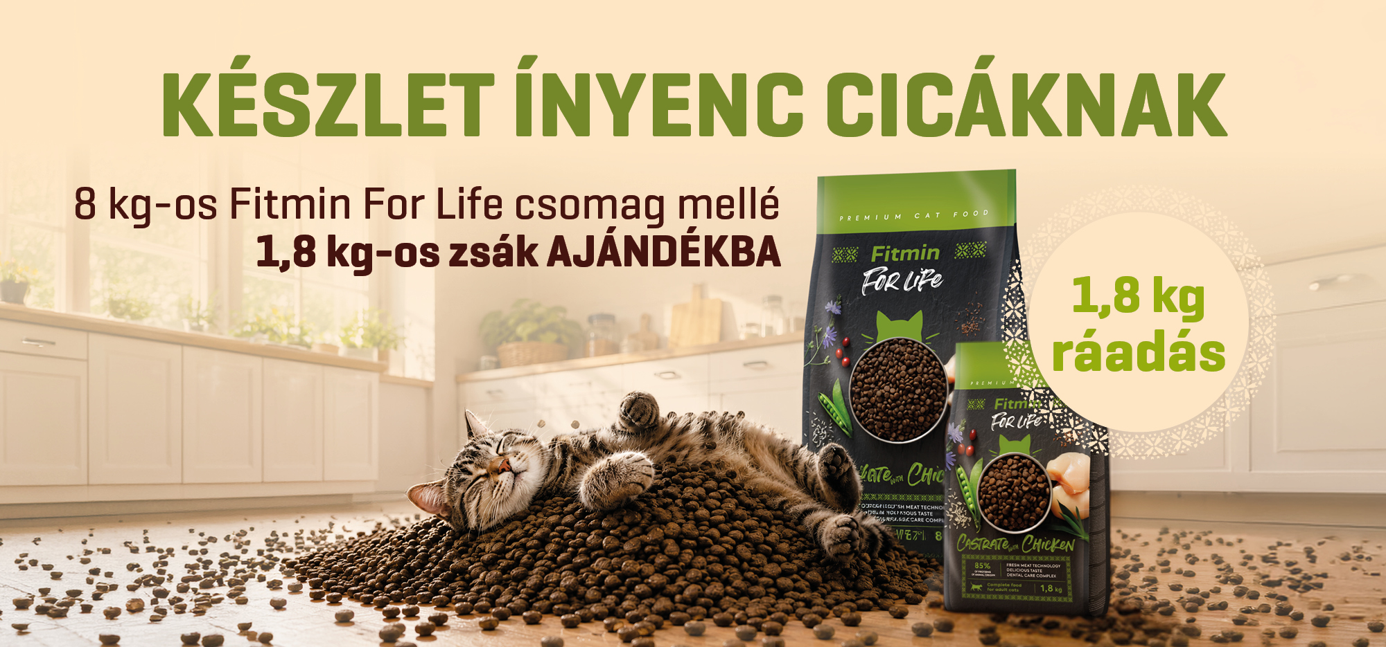Vásárolj 8 kg-os Fitmin For Life száraztápot macskáknak, és egy 1,8 kg-os kiszerelést adunk ajándékba!