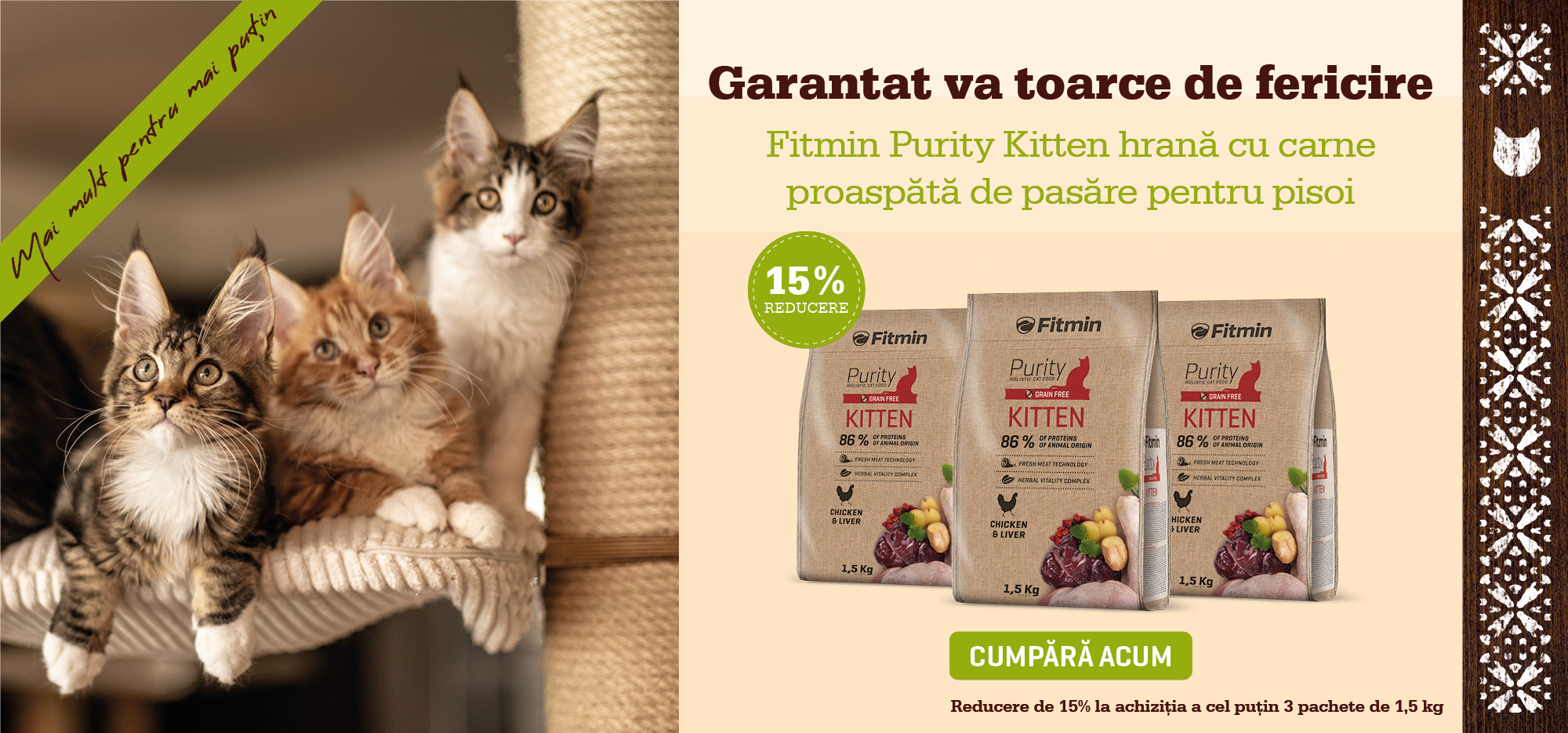 Reducere de 15% la achiziționarea a trei saci Fitmin Purity Kitten (1,5 kg)